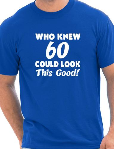 T-Shirt Who Knew 60 Could Look This Good 60th Herren Geburtstagsgeschenk Größe S-XXL - Bild 6 von 30