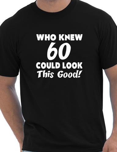 T-Shirt Who Knew 60 Could Look This Good 60th Herren Geburtstagsgeschenk Größe S-XXL - Bild 5 von 30