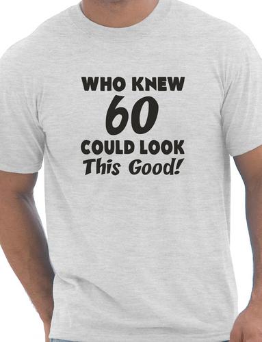 T-Shirt Who Knew 60 Could Look This Good 60th Herren Geburtstagsgeschenk Größe S-XXL - Bild 15 von 30