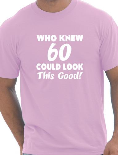 T-Shirt Who Knew 60 Could Look This Good 60th Herren Geburtstagsgeschenk Größe S-XXL - Bild 20 von 30