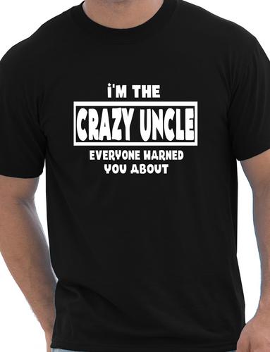 I&rsquo;m The Crazy Uncle Mens Personalised T-Shirt Gift Funny Size S-XXL